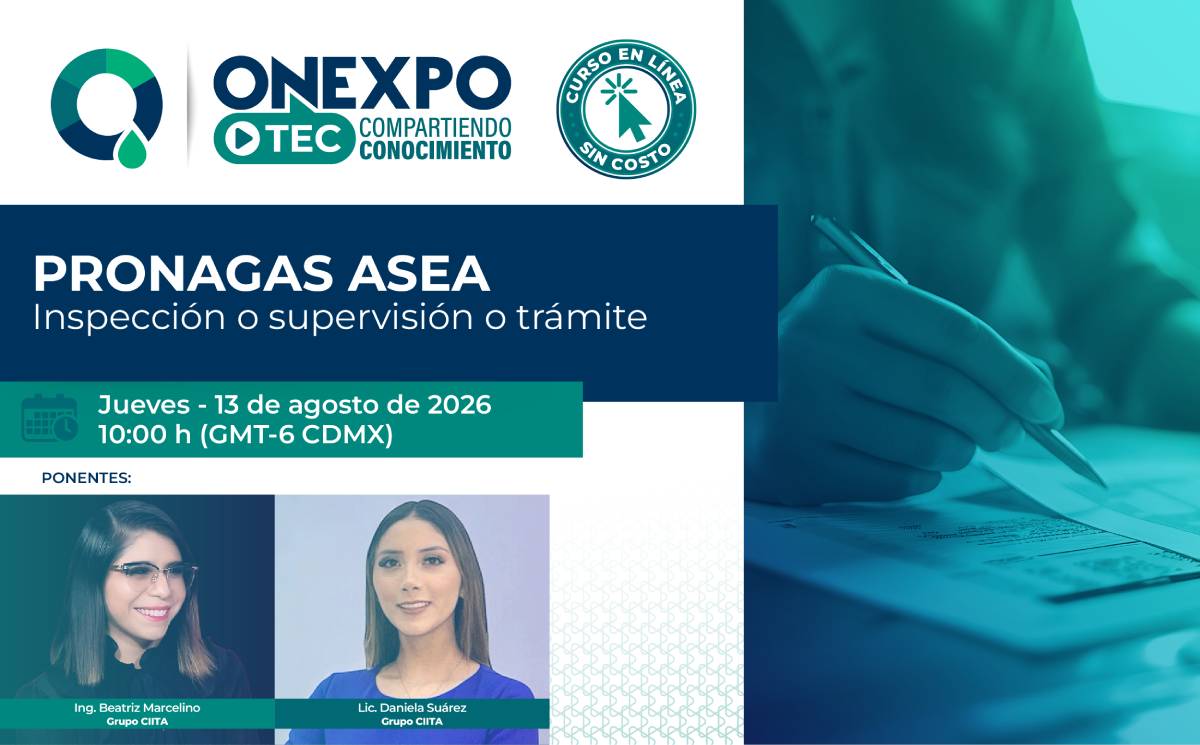 PRONAGAS ASEA - Inspección o supervisión o trámite - Inscríbete antes del 13 de agosto